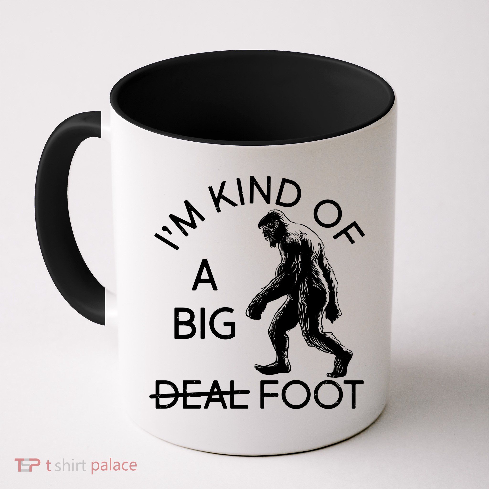 I'm Kind Of A Big Deal Big Foot Mug