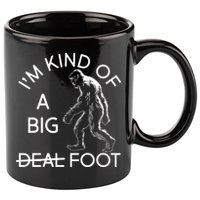 I'm Kind Of A Big Deal Big Foot 11oz C Handle Ceramic Mug