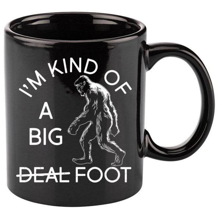 I'm Kind Of A Big Deal Big Foot 11oz C Handle Ceramic Mug