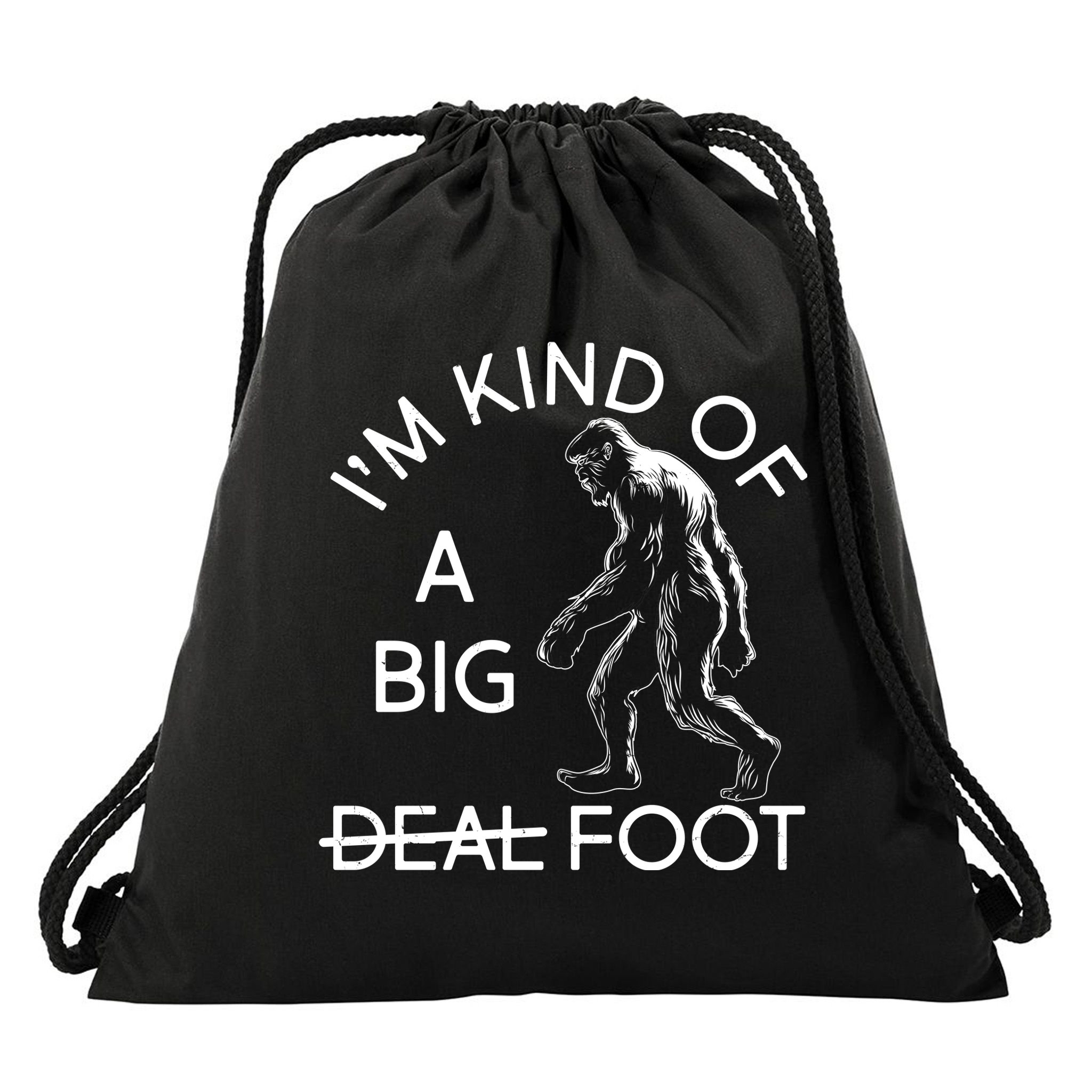I'm Kind Of A Big Deal Big Foot Drawstring Bag