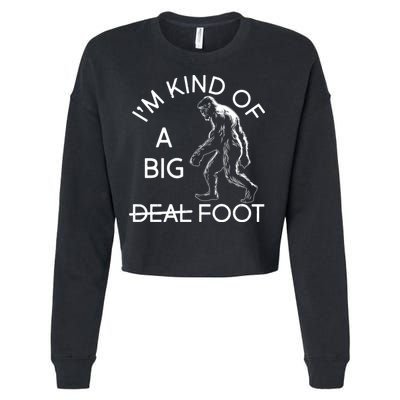 I'm Kind Of A Big Deal Big Foot Cropped Pullover Crew