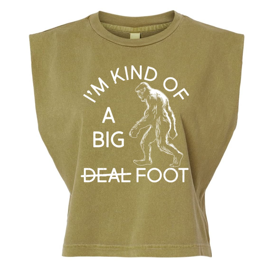 I'm Kind Of A Big Deal Big Foot Garment-Dyed Women's Muscle Tee