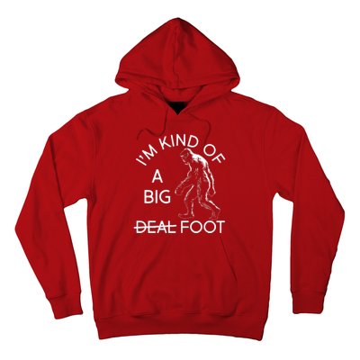 I'm Kind Of A Big Deal Big Foot Hoodie