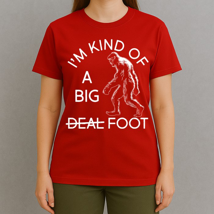 I'm Kind Of A Big Deal Big Foot T-Shirt