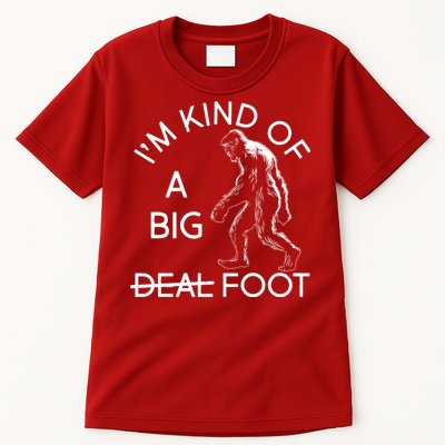 I'm Kind Of A Big Deal Big Foot Tall T-Shirt