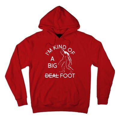 I'm Kind Of A Big Deal Big Foot Tall Hoodie