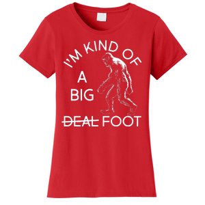 I'm Kind Of A Big Deal Big Foot Women's T-Shirt