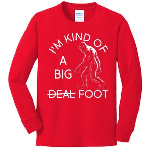 I'm Kind Of A Big Deal Big Foot Kids Long Sleeve Shirt