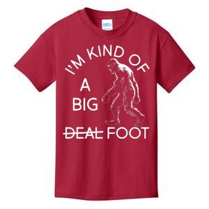 I'm Kind Of A Big Deal Big Foot Kids T-Shirt