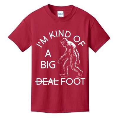 I'm Kind Of A Big Deal Big Foot Kids T-Shirt