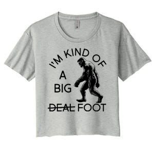 I'm Kind Of A Big Deal Big Foot Women's Crop Top Tee