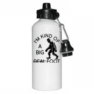 I'm Kind Of A Big Deal Big Foot Aluminum Water Bottle