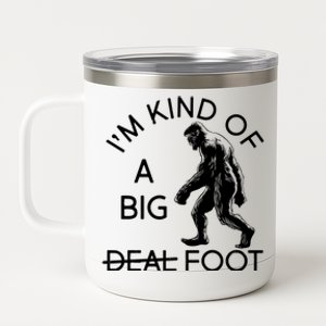 I'm Kind Of A Big Deal Big Foot 12 oz Stainless Steel Tumbler Cup