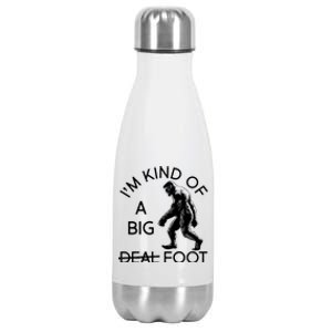 I'm Kind Of A Big Deal Big Foot Stainless Steel Insulated Water Bottle