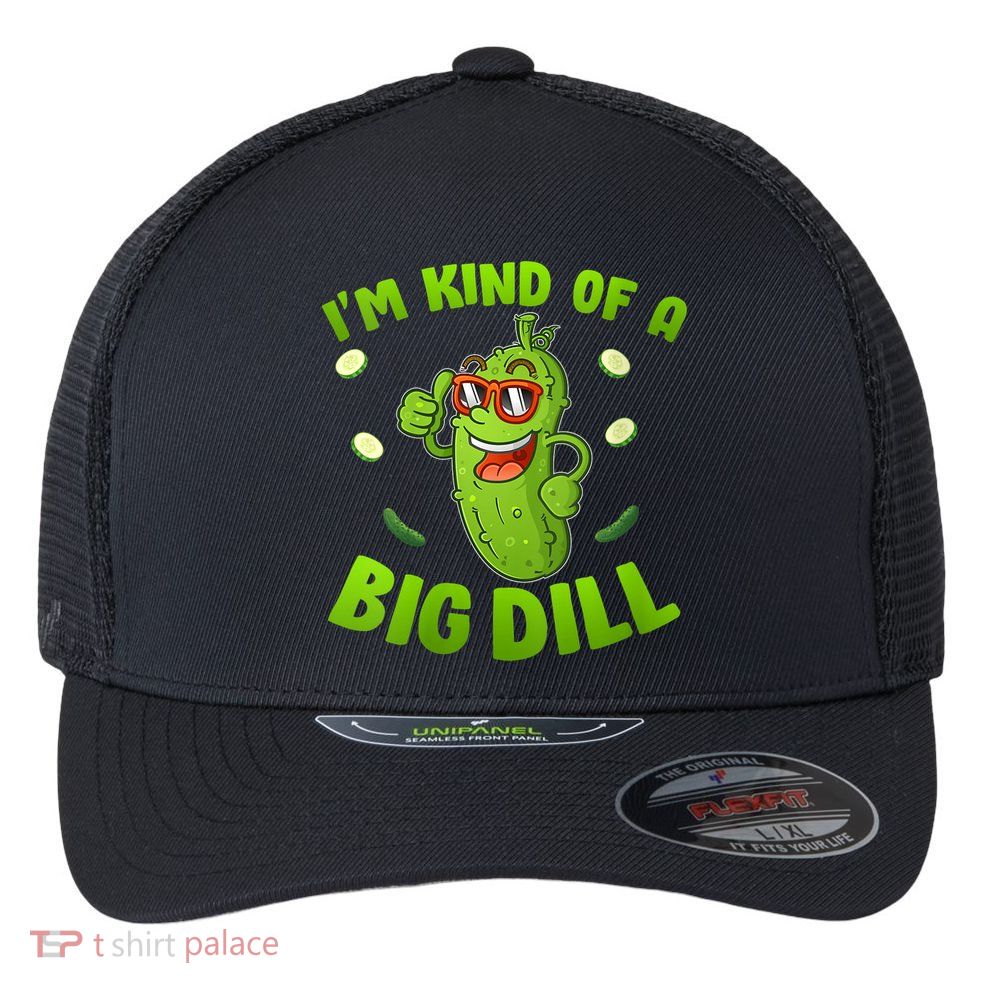 I'm Kind Of A Big Dill Pickle Cucumber Clothes VNeck Flexfit Unipanel Trucker Cap