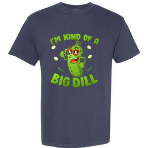 I'm Kind Of A Big Dill Pickle Cucumber Clothes VNeck Garment-Dyed Heavyweight T-Shirt