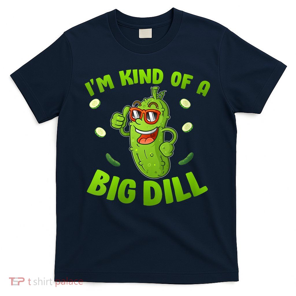 I'm Kind Of A Big Dill Pickle Cucumber Clothes VNeck T-Shirt