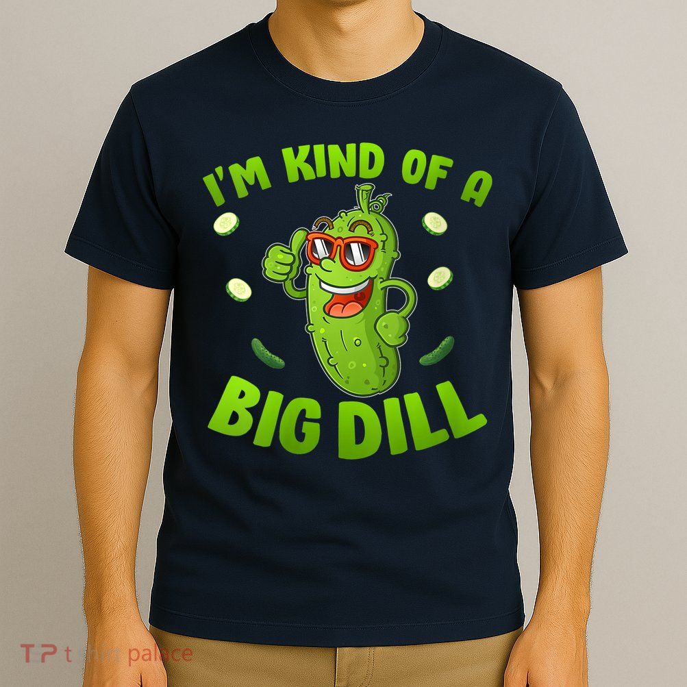 I'm Kind Of A Big Dill Pickle Cucumber Clothes VNeck T-Shirt