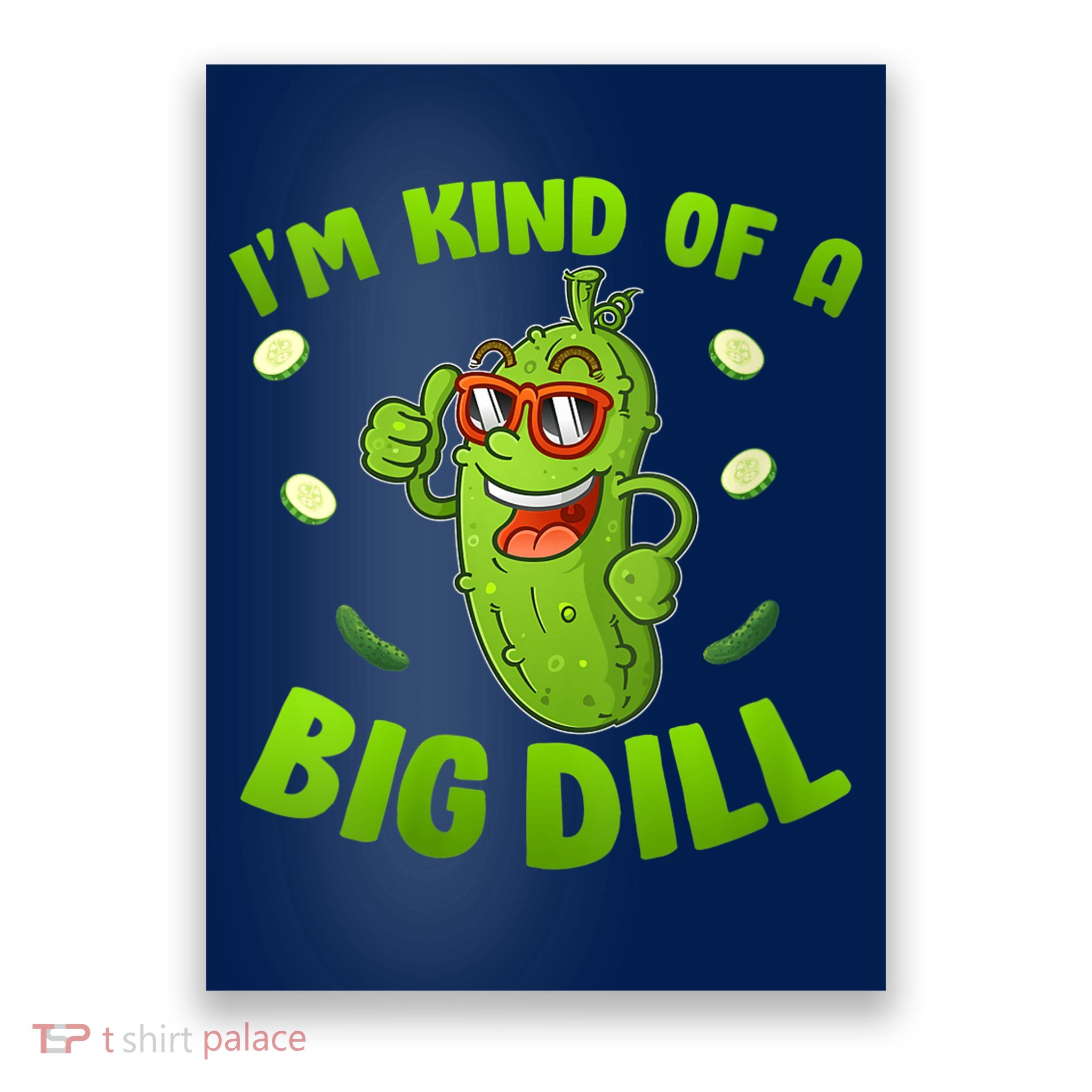 I'm Kind Of A Big Dill Pickle Cucumber Clothes VNeck Poster