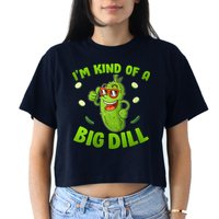 I'm Kind Of A Big Dill Pickle Cucumber Clothes VNeck Crop Top