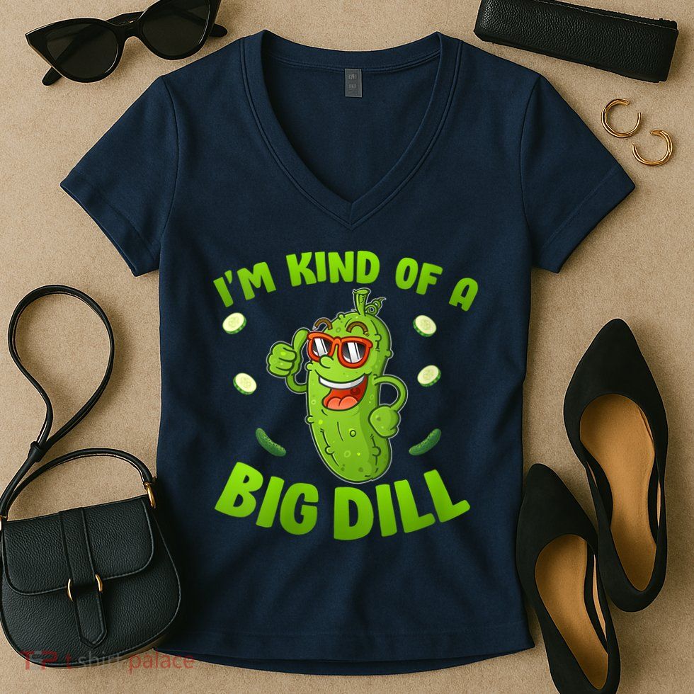 I'm Kind Of A Big Dill Pickle Cucumber Clothes VNeck Women's V-Neck T-Shirt