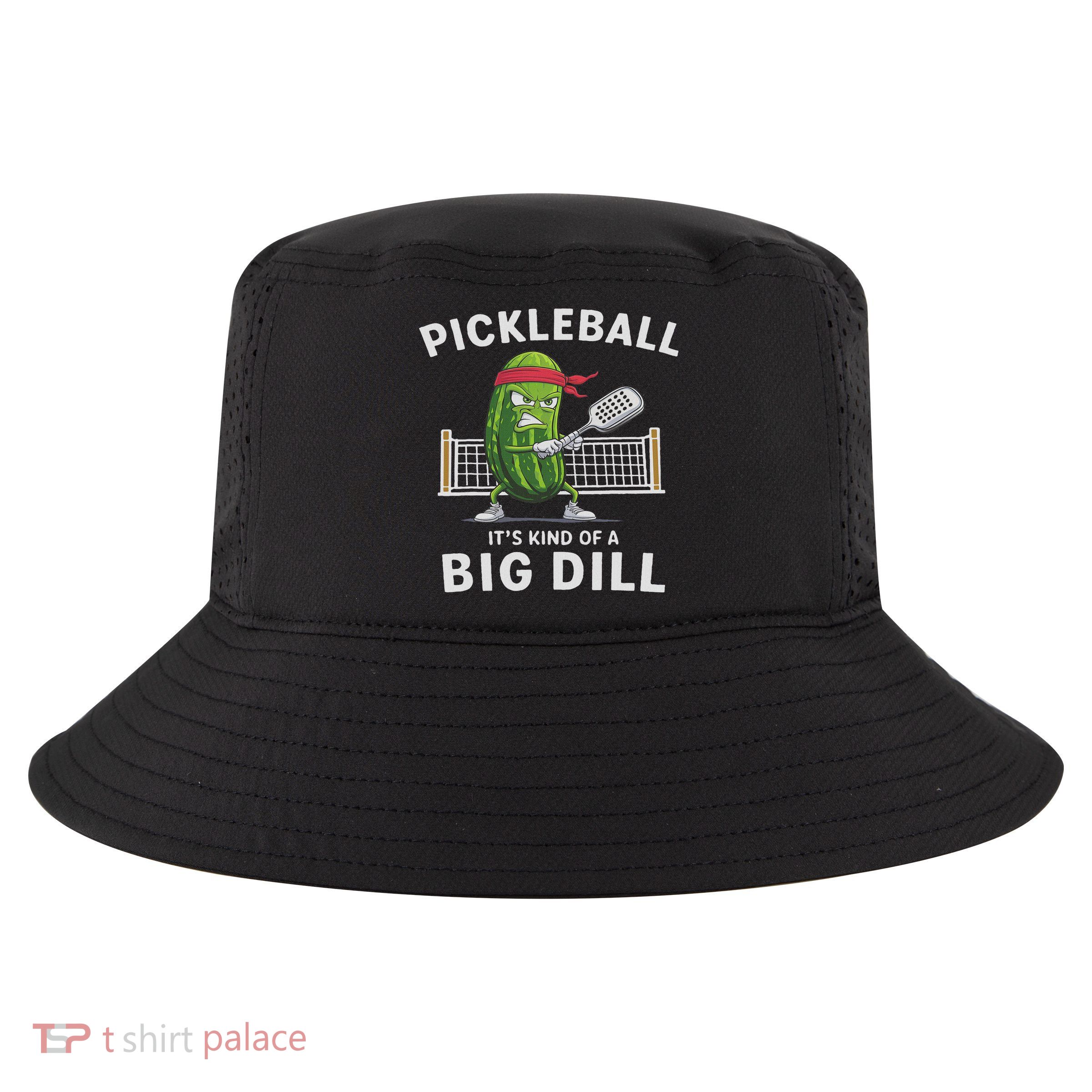 It's Kind Of A Big Dill Funny Gifts Pickleball Player Lover Cool Comfort Performance Bucket Hat