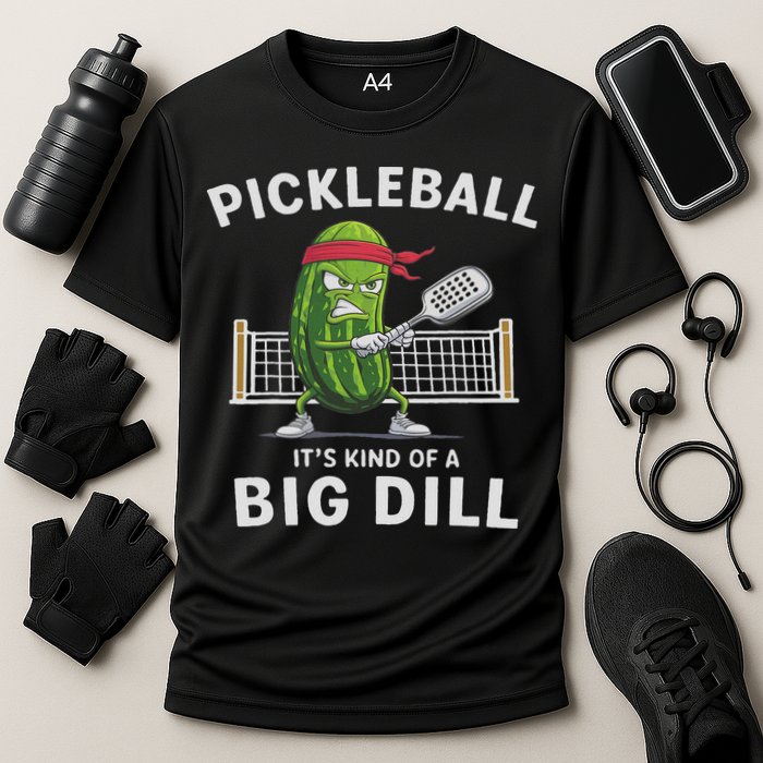 It's Kind Of A Big Dill Funny Gifts Pickleball Player Lover Cooling Performance Crew T-Shirt