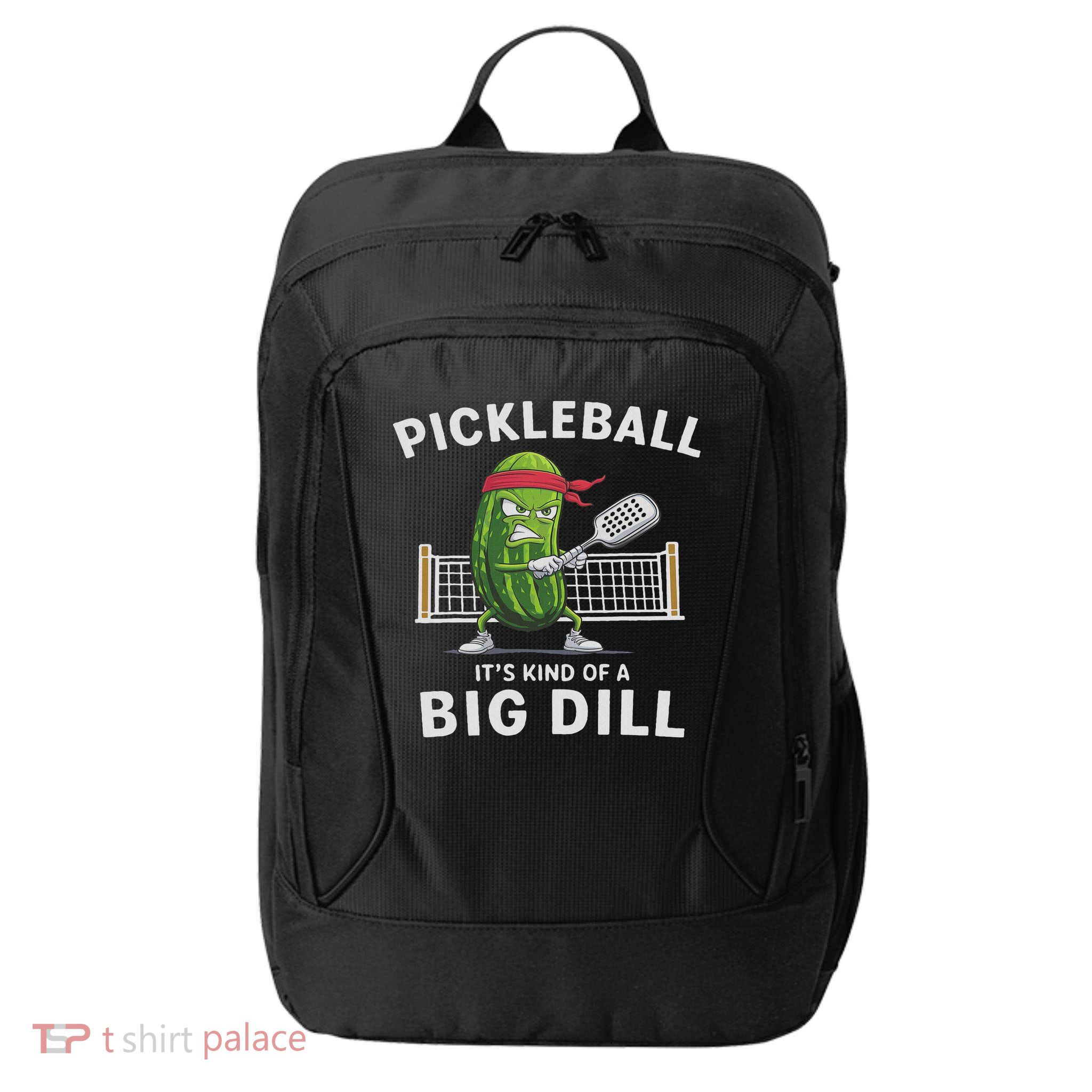 It's Kind Of A Big Dill Funny Gifts Pickleball Player Lover City Backpack