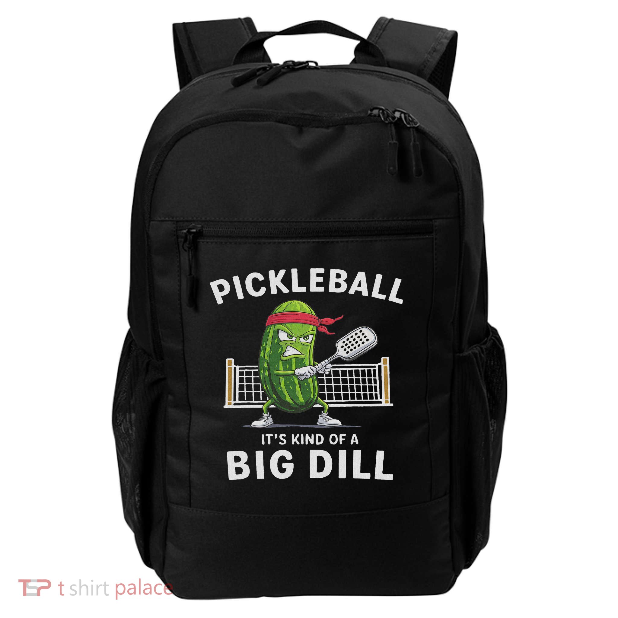 It's Kind Of A Big Dill Funny Gifts Pickleball Player Lover Backpack