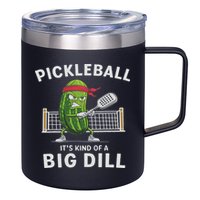 It's Kind Of A Big Dill Funny Gifts Pickleball Player Lover 12oz Stainless Steel Coffee Mug