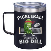 It's Kind Of A Big Dill Funny Gifts Pickleball Player Lover 12oz Stainless Steel Coffee Mug