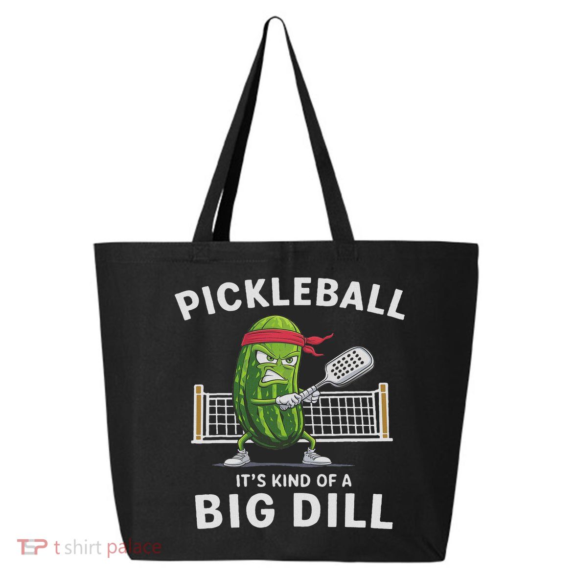 It's Kind Of A Big Dill Funny Gifts Pickleball Player Lover 25L Jumbo Tote