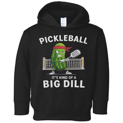 It's Kind Of A Big Dill Funny Gifts Pickleball Player Lover Toddler Hoodie