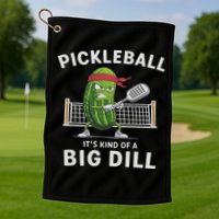 It's Kind Of A Big Dill Funny Gifts Pickleball Player Lover Golf Towel