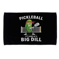 It's Kind Of A Big Dill Funny Gifts Pickleball Player Lover Microfiber Hand Towel