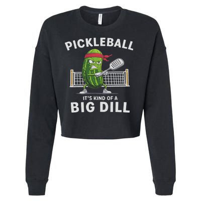 It's Kind Of A Big Dill Funny Gifts Pickleball Player Lover Cropped Pullover Crew