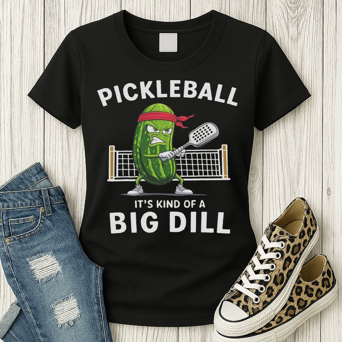 It's Kind Of A Big Dill Funny Gifts Pickleball Player Lover Womens T-Shirt