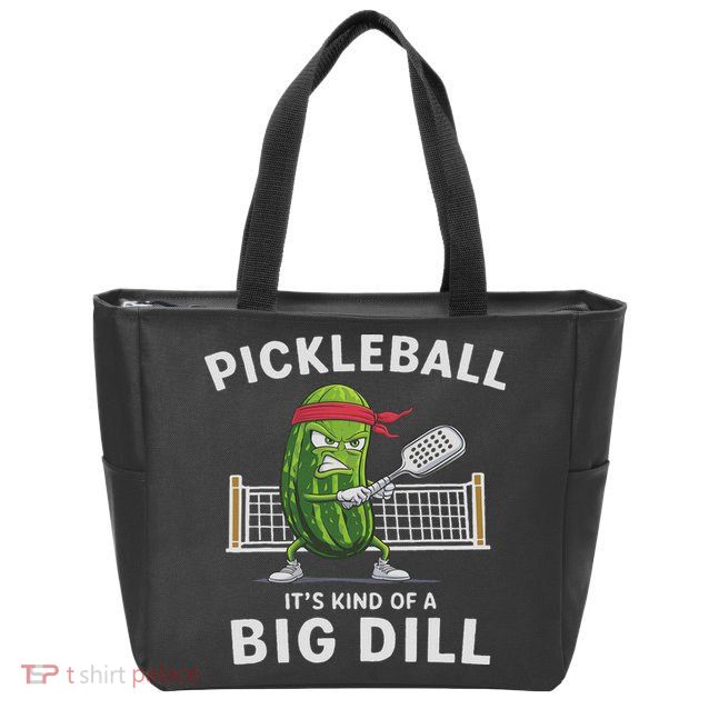 It's Kind Of A Big Dill Funny Gifts Pickleball Player Lover Zip Tote Bag