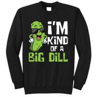 I'm Kind Of A Big Dill - Pickle Cucumber Vegetable Vegan Tall Sweatshirt