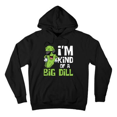 I'm Kind Of A Big Dill - Pickle Cucumber Vegetable Vegan Tall Hoodie