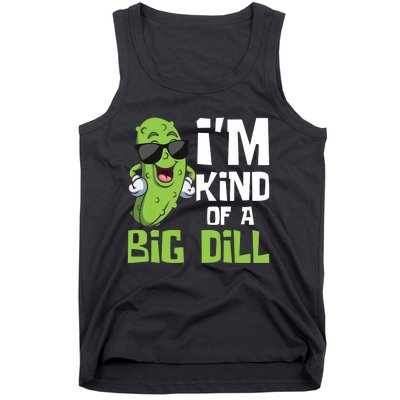 I'm Kind Of A Big Dill - Pickle Cucumber Vegetable Vegan Tank Top