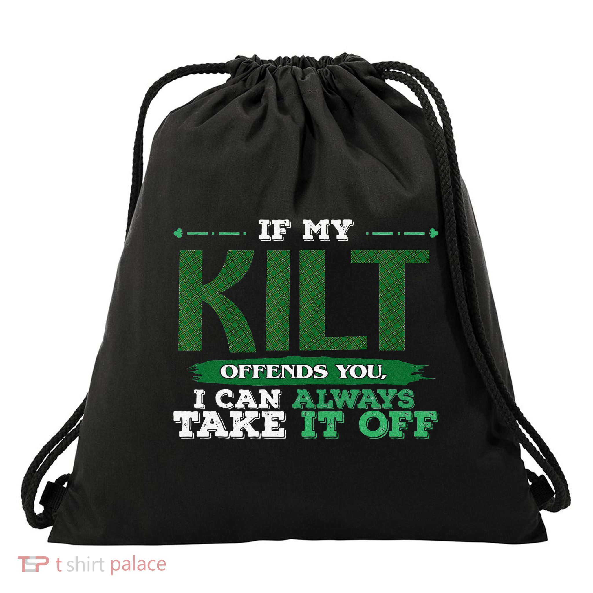 If Kilt Offends I Always Take Saint Patrick's Day Autocollan Drawstring Bag