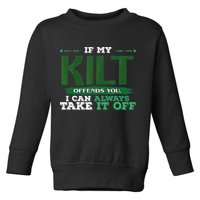 If Kilt Offends I Always Take Saint Patrick's Day Autocollan Toddler Sweatshirt