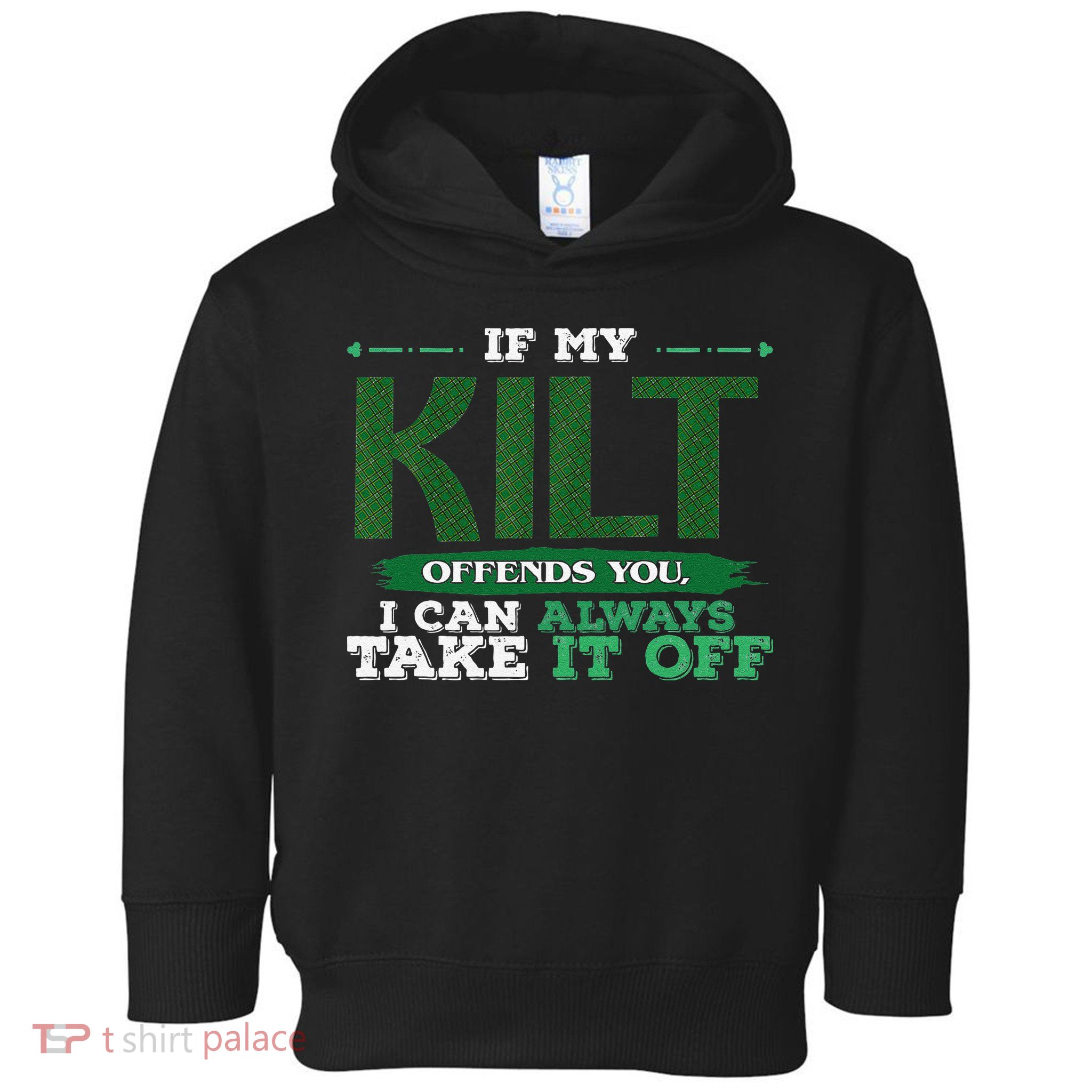 If Kilt Offends I Always Take Saint Patrick's Day Autocollan Toddler Hoodie
