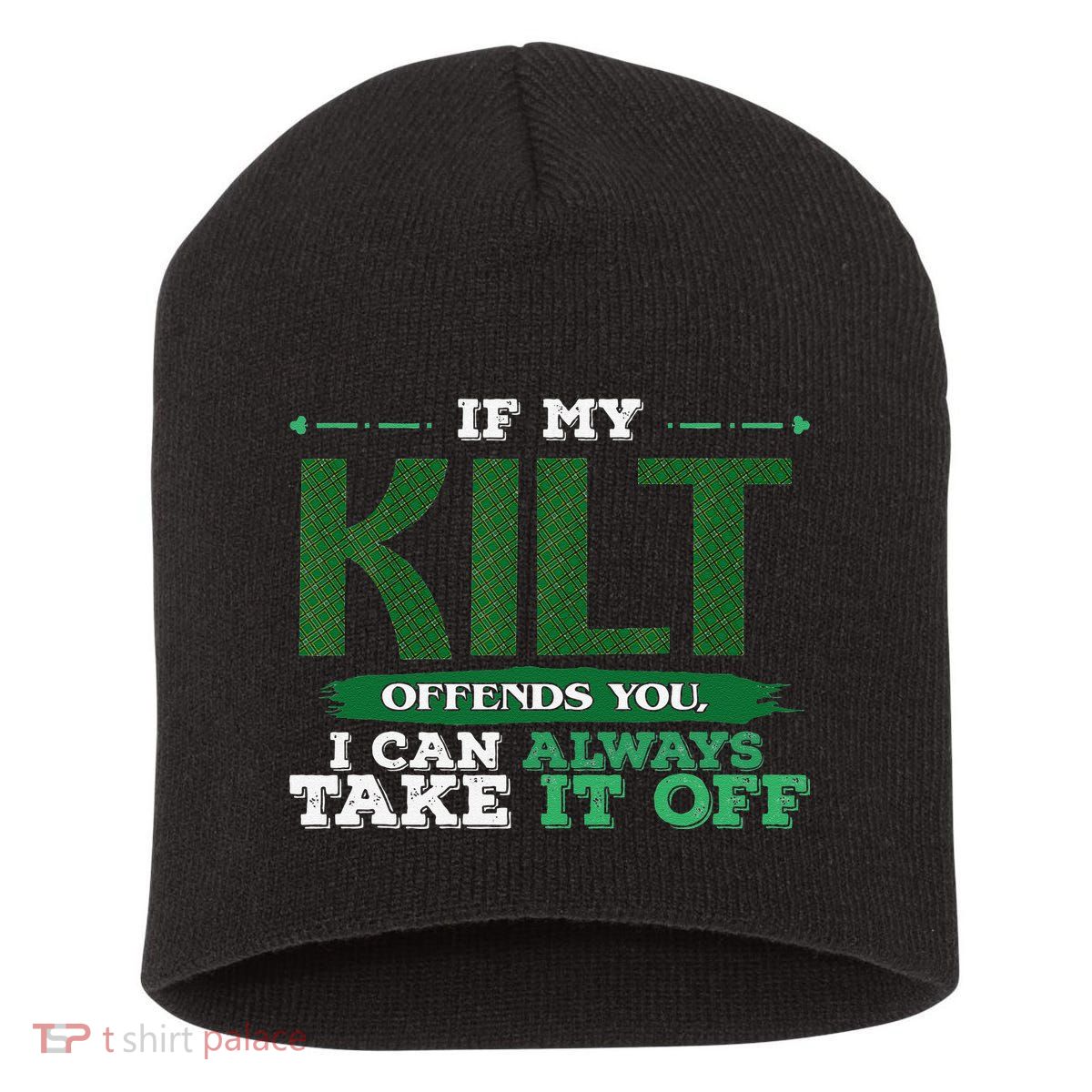 If Kilt Offends I Always Take Saint Patrick's Day Autocollan Short Acrylic Beanie