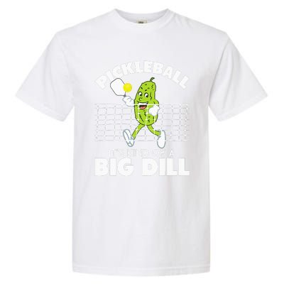 It's Kind Of A Big Dill Funny Pickleball Paddleball Garment-Dyed Heavyweight T-Shirt