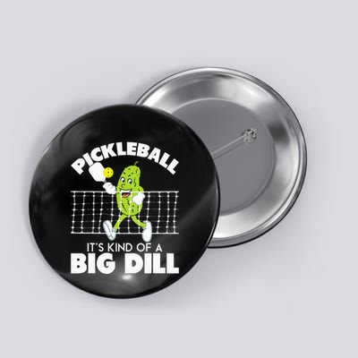 ItS Kind Of A Big Dill Funny Pickleball Paddleball Button