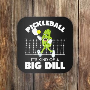 ItS Kind Of A Big Dill Funny Pickleball Paddleball Coaster