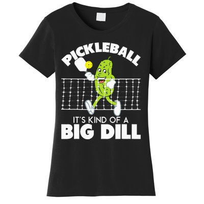 ItS Kind Of A Big Dill Funny Pickleball Paddleball Women's T-Shirt