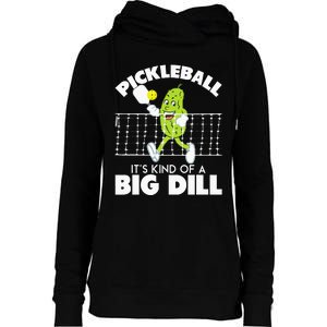 Its Kind Of A Big Dill Funny Pickleball Paddleball Womens Funnel Neck Pullover Hood